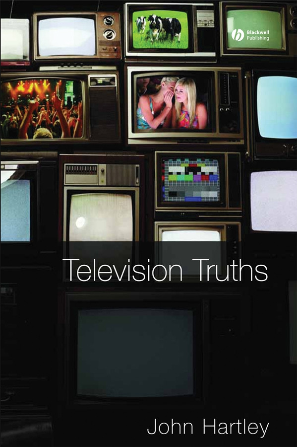 Television Truths: Forms of Knowledge in Popular Culture book cover by John Hartley