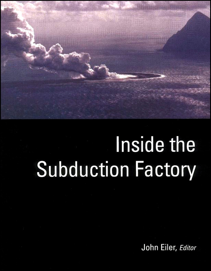 Inside the Subduction Factory (Geophysical Monograph Series) book cover by 