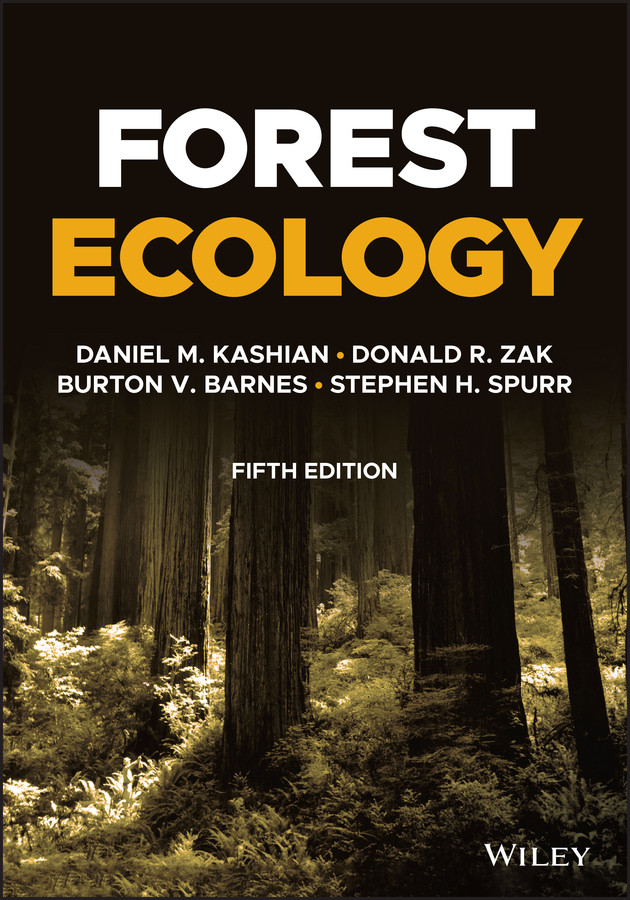 Forest Ecology book cover by Daniel M. Kashian, Donald R. Zak, Burton V. Barnes, Stephen H. Spurr