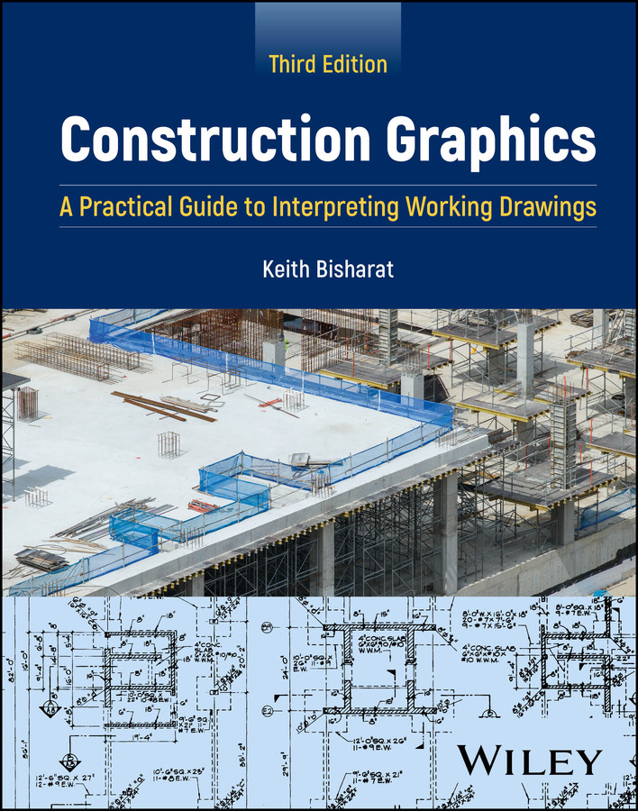 Construction Graphics: A Practical Guide to Interpreting Working Drawings book cover by Keith A. Bisharat
