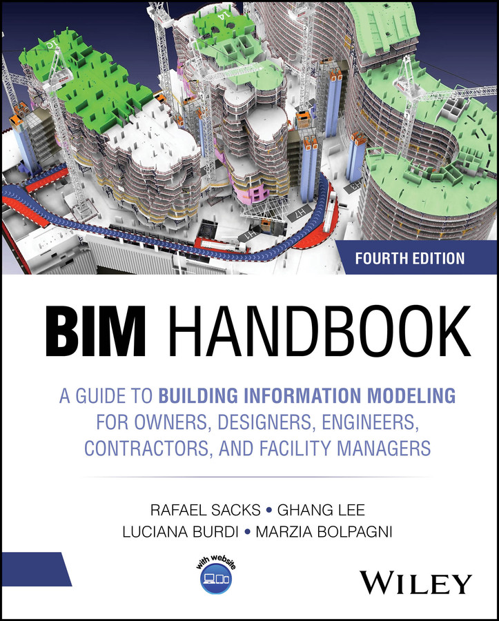 BIM Handbook: A Guide to Building Information Modeling for Owners, Designers, Engineers, Contractors, and Facility Managers book cover by Rafael Sacks, Ghang Lee, Luciana Burdi, Marzia Bolpagni