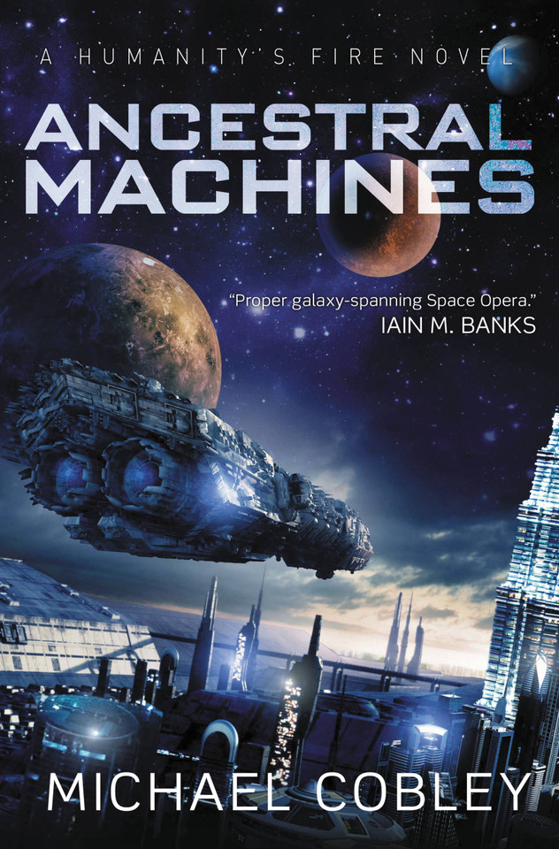 Ancestral Machines: A Humanity's Fire Novel (Humanity's Fire) book cover by Michael Cobley