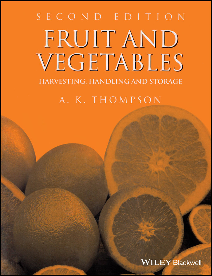 Fruit and Vegetables: Harvesting, Handling and Storage book cover by Anthony Keith Thompson