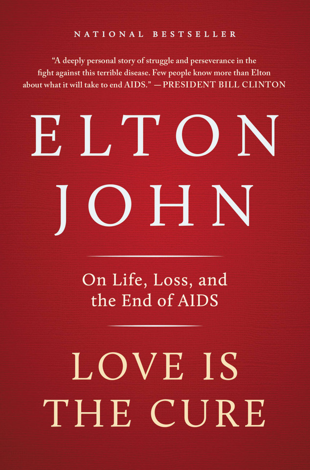 Love Is the Cure: On Life, Loss, and the End of AIDS book cover by Elton John