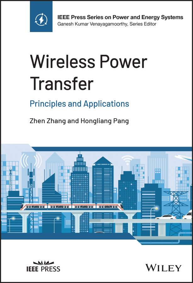 Wireless Power Transfer: Principles and Applications (IEEE Press Series on Power and Energy Systems) book cover by Zhen Zhang, Hongliang Pang