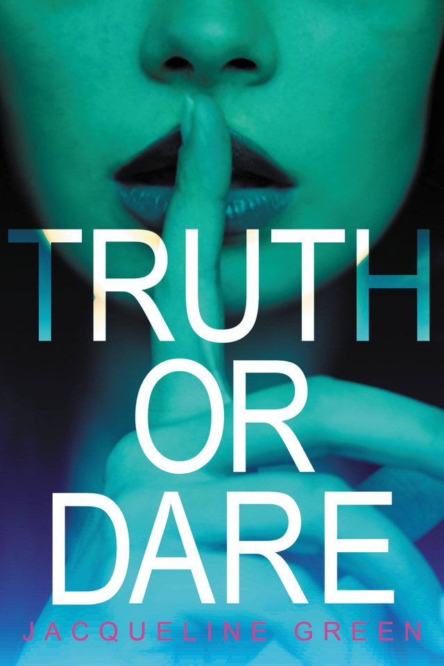 Truth or Dare (Truth or Dare #1) book cover by Jacqueline Green