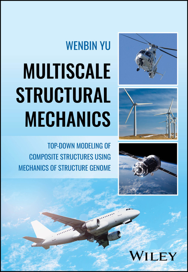 Multiscale Structural Mechanics: Top-Down Modeling of Composite Structures Using Mechanics of Structure Genome book cover by Wenbin Yu