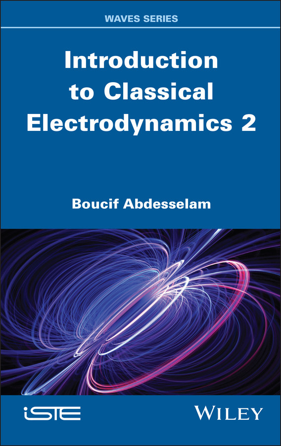 Introduction to Classical Electrodynamics 2 (ISTE Invoiced) book cover by Boucif Abdesselam