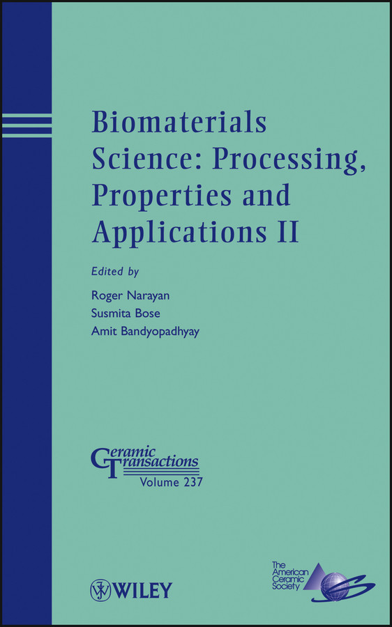 Biomaterials Science: Processing, Properties and Applications II (Ceramic Transactions Series) book cover by 