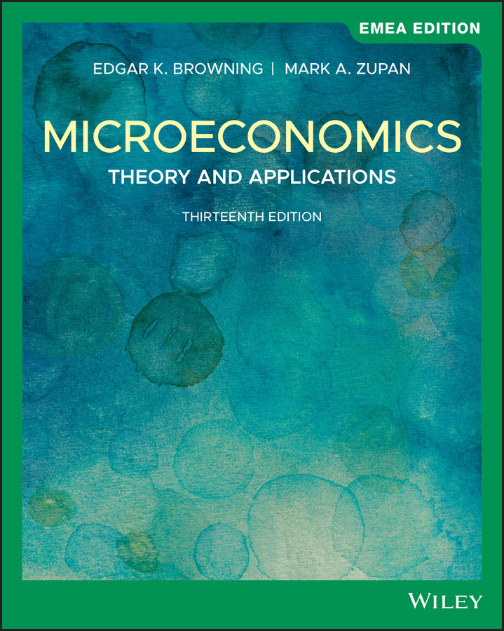 Microeconomics: Theory and Applications, EMEA Edition book cover by Edgar K. Browning, Mark A. Zupan