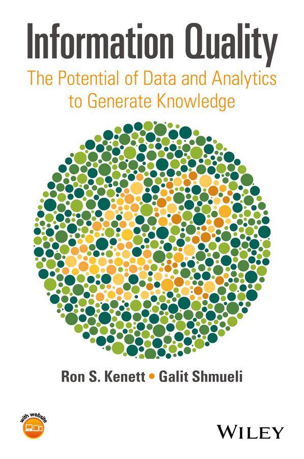 Information Quality: The Potential of Data and Analytics to Generate Knowledge book cover by Ron S. Kenett, Galit Shmueli