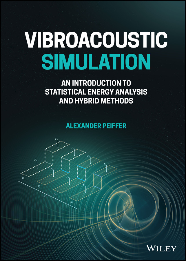 Vibroacoustic Simulation: An Introduction to Statistical Energy Analysis and Hybrid Methods book cover by Alexander Peiffer