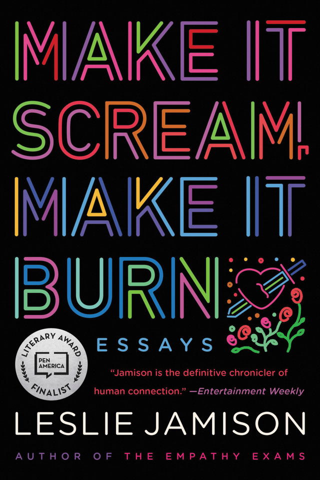 Make It Scream, Make It Burn: Essays book cover by Leslie Jamison