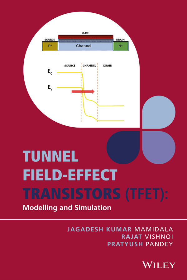 Tunnel Field-effect Transistors (TFET): Modelling and Simulation book cover by Jagadesh Kumar Mamidala, Rajat Vishnoi, Pratyush Pandey