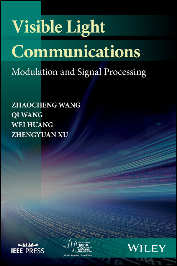 Visible Light Communications: Modulation and Signal Processing (IEEE Series on Digital & Mobile Communication) book cover by Zhaocheng Wang, Qi Wang, Wei Huang, Zhengyuan Xu