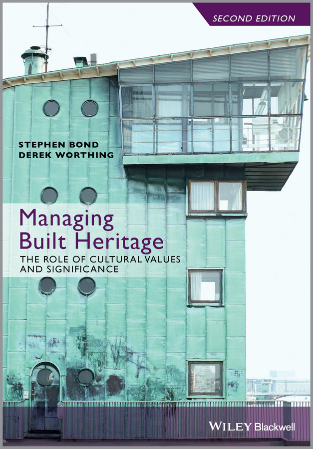 Managing Built Heritage: The Role of Cultural Values and Significance book cover by Stephen Bond, Derek Worthing