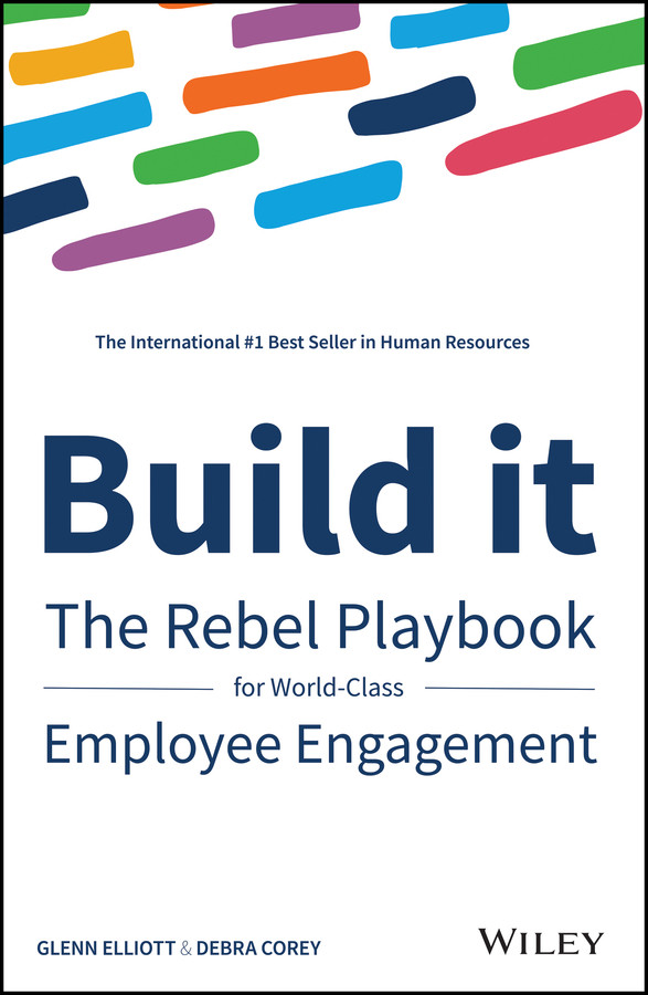 Build It: The Rebel Playbook for World-Class Employee Engagement book cover by Glenn Elliott, Debra Corey