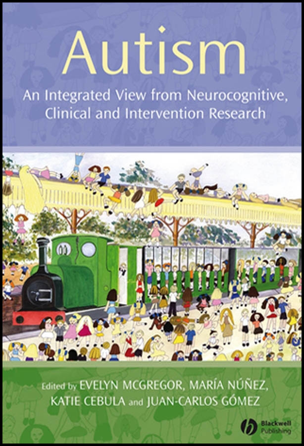 Autism: An Integrated View from Neurocognitive, Clinical, and Intervention Research book cover by 