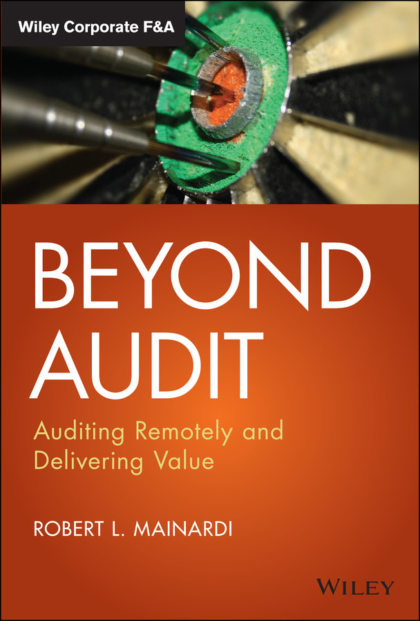 Beyond Audit: Auditing Remotely and Delivering Value (Wiley Corporate F&A) book cover by Robert L. Mainardi