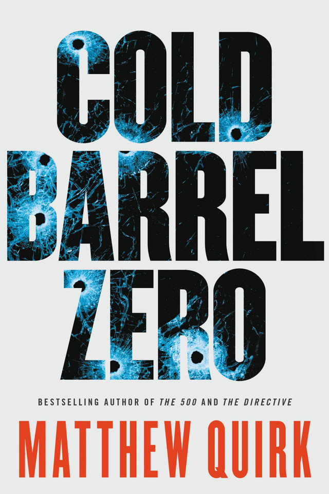 Cold Barrel Zero (John Hayes Series #1) book cover by Matthew Quirk