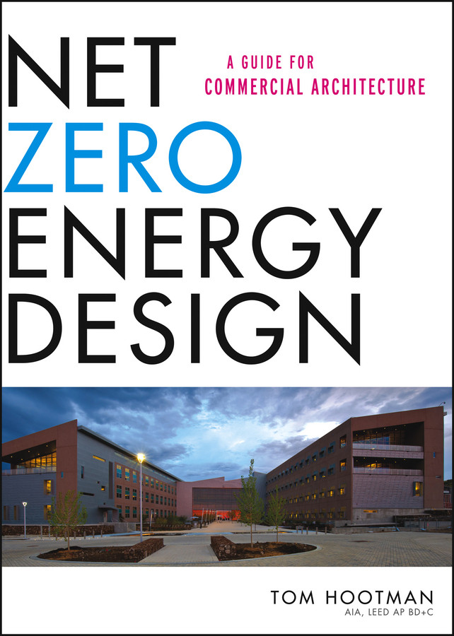 Net Zero Energy Design: A Guide for Commercial Architecture book cover by Thomas Hootman