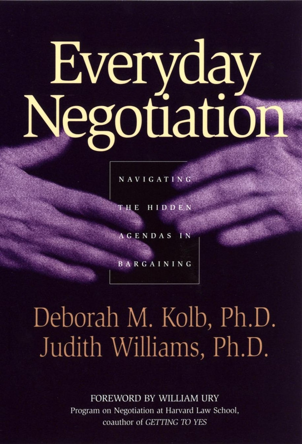 Everyday Negotiation: Navigating the Hidden Agendas in Bargaining book cover by Deborah M. Kolb, Judith Williams