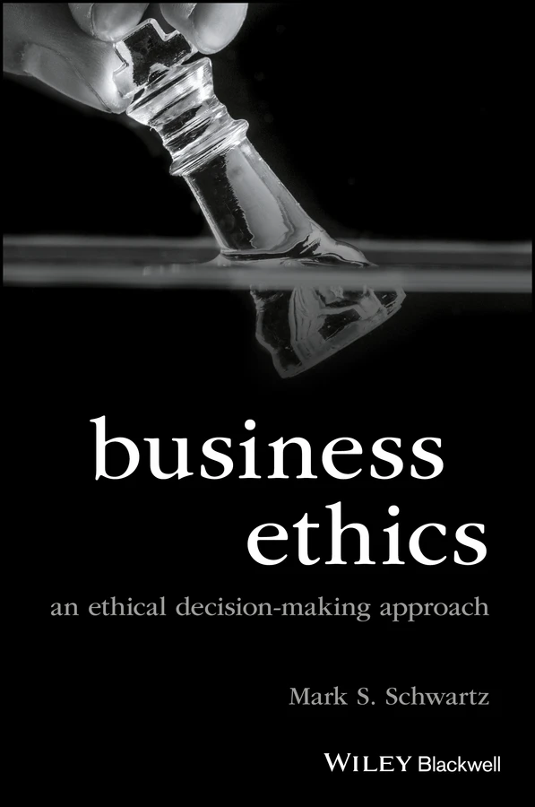 Business Ethics: An Ethical Decision-Making Approach (Foundations of Business Ethics) book cover by Mark S. Schwartz