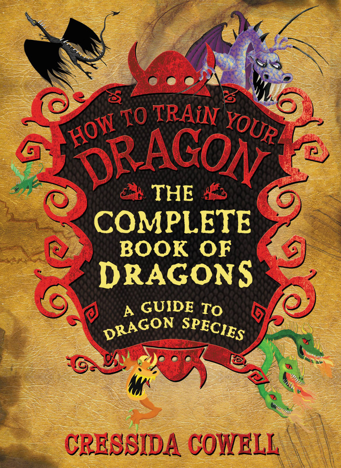 The Complete Book of Dragons: A Guide to Dragon Species (How to Train Your Dragon) book cover by Cressida Cowell