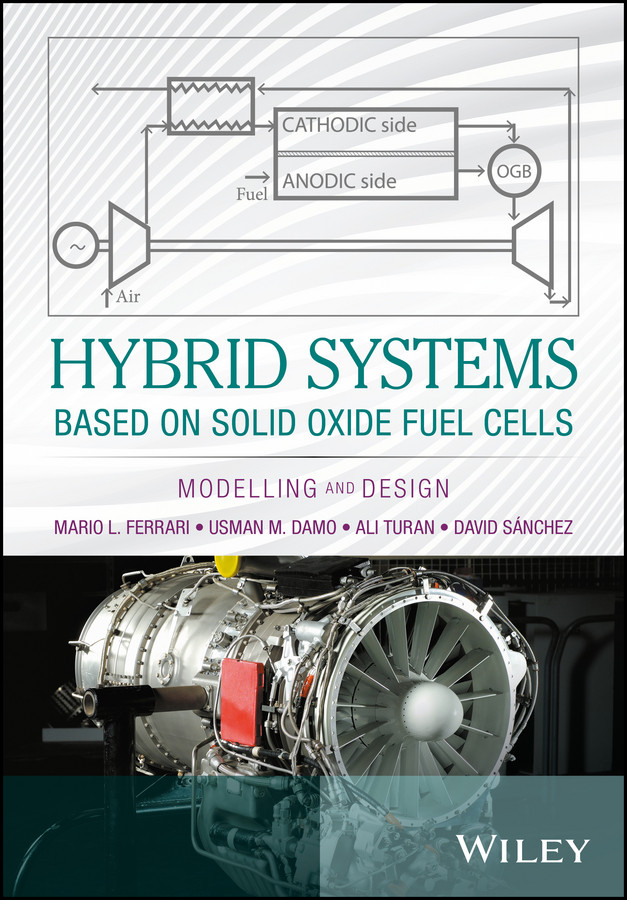 Hybrid Systems Based on Solid Oxide Fuel Cells: Modelling and Design book cover by Mario L. Ferrari, Usman M. Damo, Ali Turan, David Sánchez