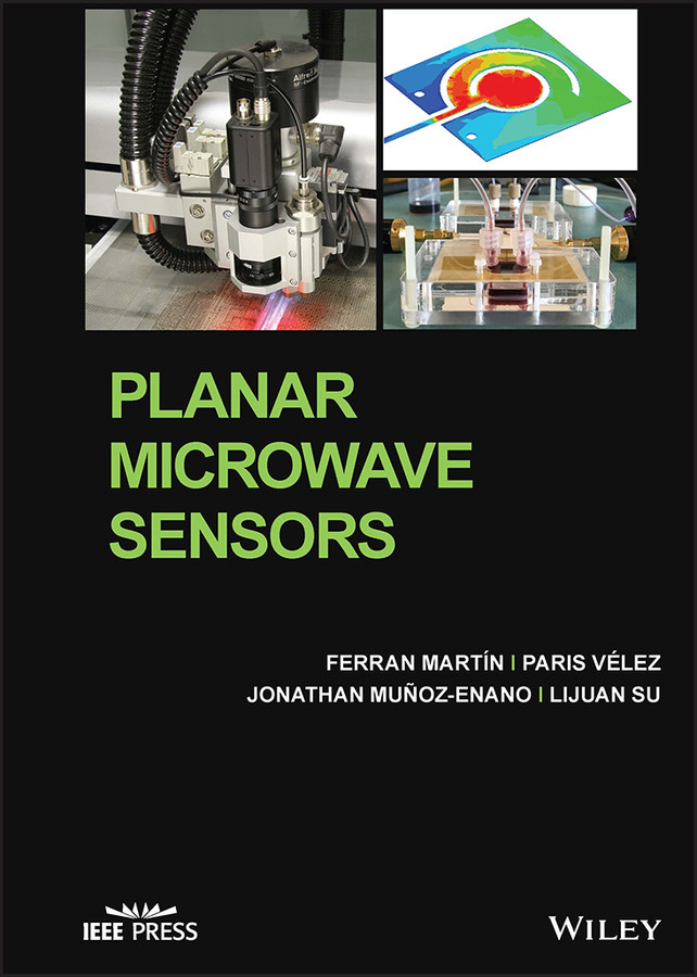 Planar Microwave Sensors (IEEE Press) book cover by Ferran Martín, Paris Vélez, Jonathan Muñoz-Enano, Lijuan Su