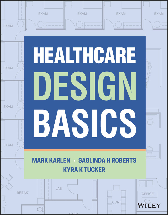 Healthcare Design Basics book cover by Mark Karlen, Saglinda H Roberts, Kyra K. Tucker