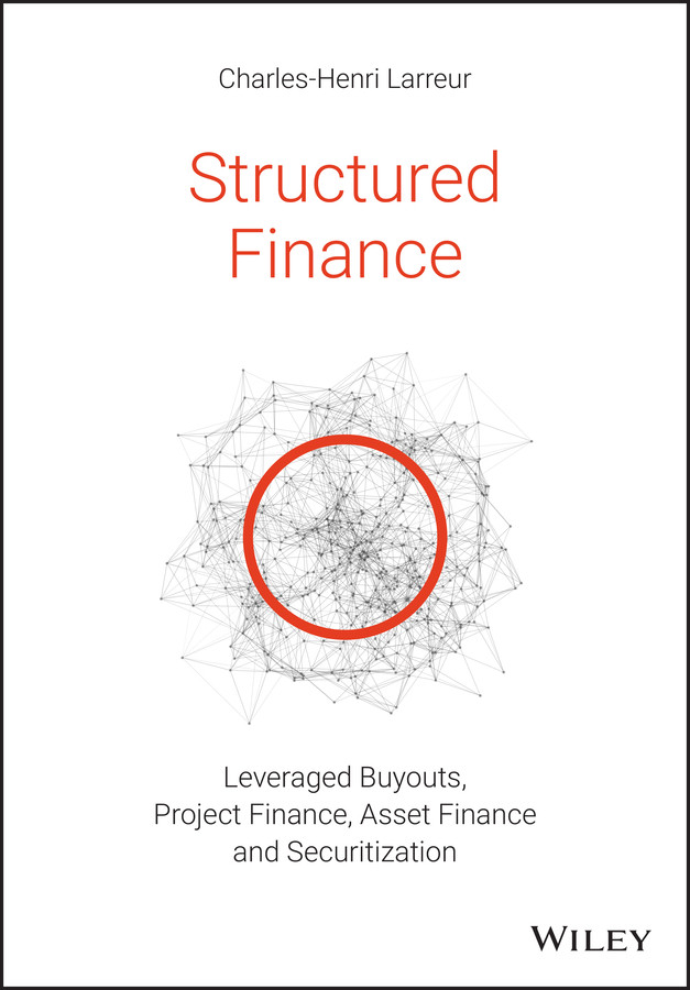 Structured Finance: Leveraged Buyouts, Project Finance, Asset Finance and Securitization book cover by Charles-Henri Larreur