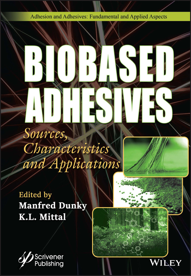 Biobased Adhesives: Sources, Characteristics, and Applications (Adhesion and Adhesives: Fundamental and Applied Aspects) book cover by 