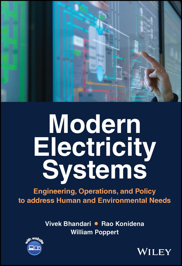 Modern Electricity Systems: Engineering, Operations, and Policy to Address Human and Environmental Needs book cover by Vivek Bhandari, Rao Konidena, William Poppert