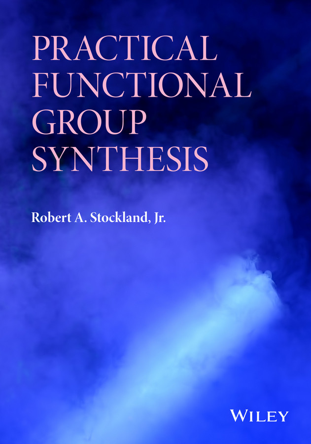 Practical Functional Group Synthesis book cover by Robert A. Stockland, Jr.