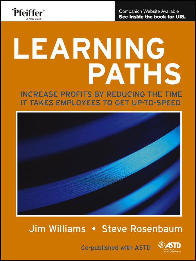 Learning Paths: Increase Profits by Reducing the Time It Takes Employees to Get Up-to-Speed book cover by Jim Williams, Steve Rosenbaum
