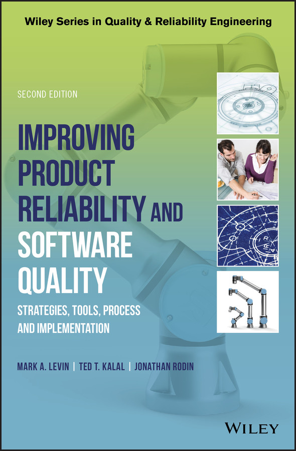 Improving Product Reliability and Software Quality: Strategies, Tools, Process and Implementation (Quality and Reliability Engineering Series) book cover by Mark A. Levin, Ted T. Kalal, Jonathan Rodin
