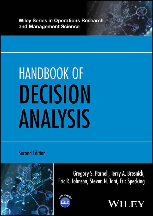 Handbook of Decision Analysis (Wiley Series in Operations Research and Management Science) book cover by Gregory S. Parnell, Terry A. Bresnick, Eric R. Johnson, Steven N. Tani, Eric Specking