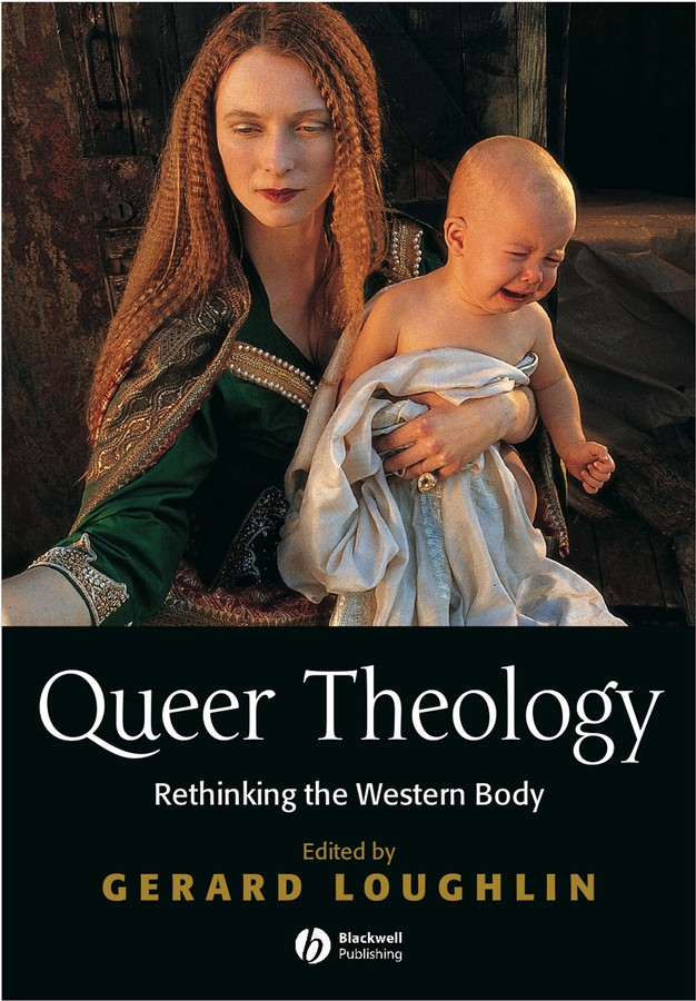 Queer Theology: Rethinking the Western Body book cover by 