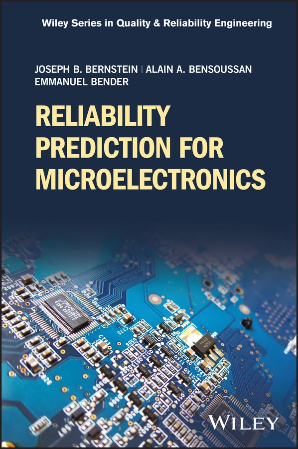 Reliability Prediction for Microelectronics (Quality and Reliability Engineering Series) book cover by Joseph B. Bernstein, Alain Bensoussan, Emmanuel Bender