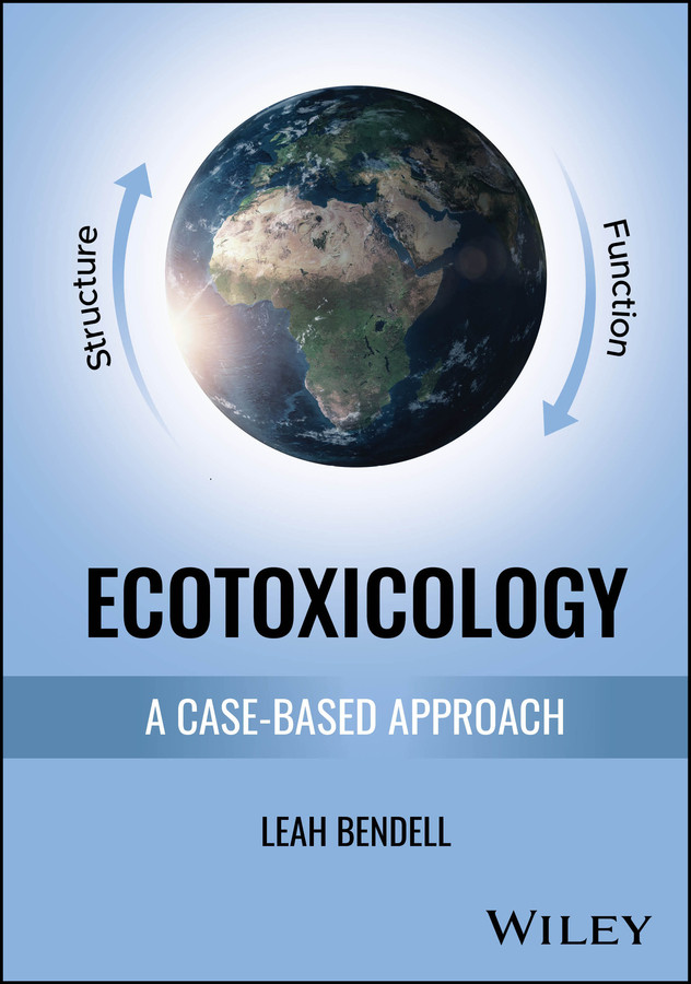 Ecotoxicology: A Case-based Approach book cover by Leah Bendell