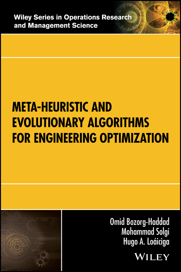 Meta-heuristic and Evolutionary Algorithms for Engineering Optimization (Wiley Series in Operations Research and Management Science) book cover by Omid Bozorg-Haddad, Mohammad Solgi, Hugo A. Loáiciga