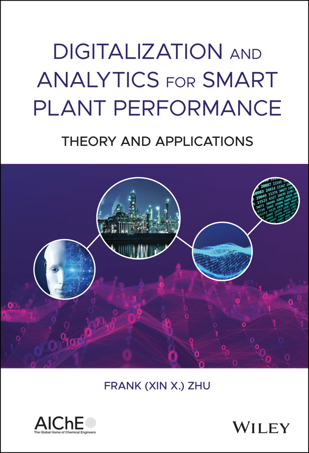 Digitalization and Analytics for Smart Plant Performance: Theory and Applications book cover by Frank (Xin X.) Zhu
