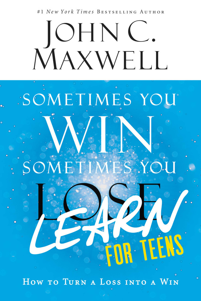Sometimes You Win--Sometimes You Learn for Teens: How to Turn a Loss into a Win book cover by John C. Maxwell