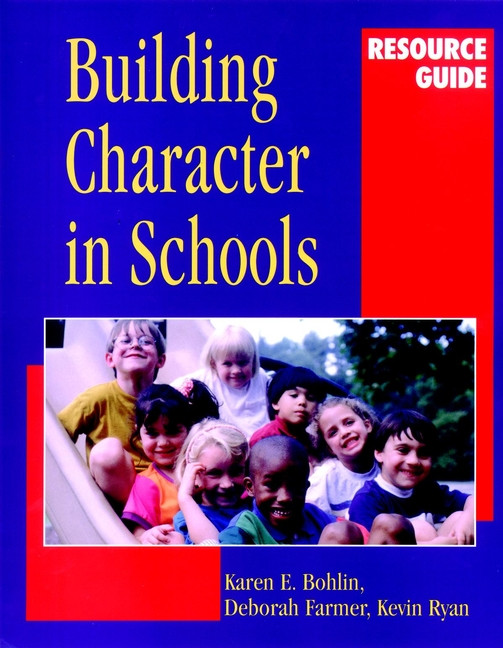 Building Character in Schools Resource Guide book cover by Karen E. Bohlin, Deborah Farmer, Kevin Ryan