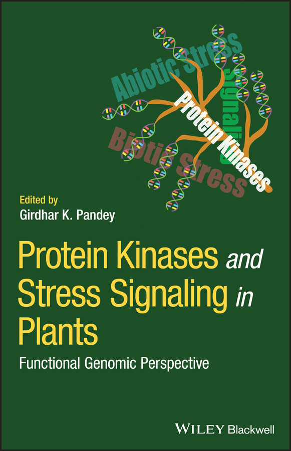 Protein Kinases and Stress Signaling in Plants: Functional Genomic Perspective book cover by 
