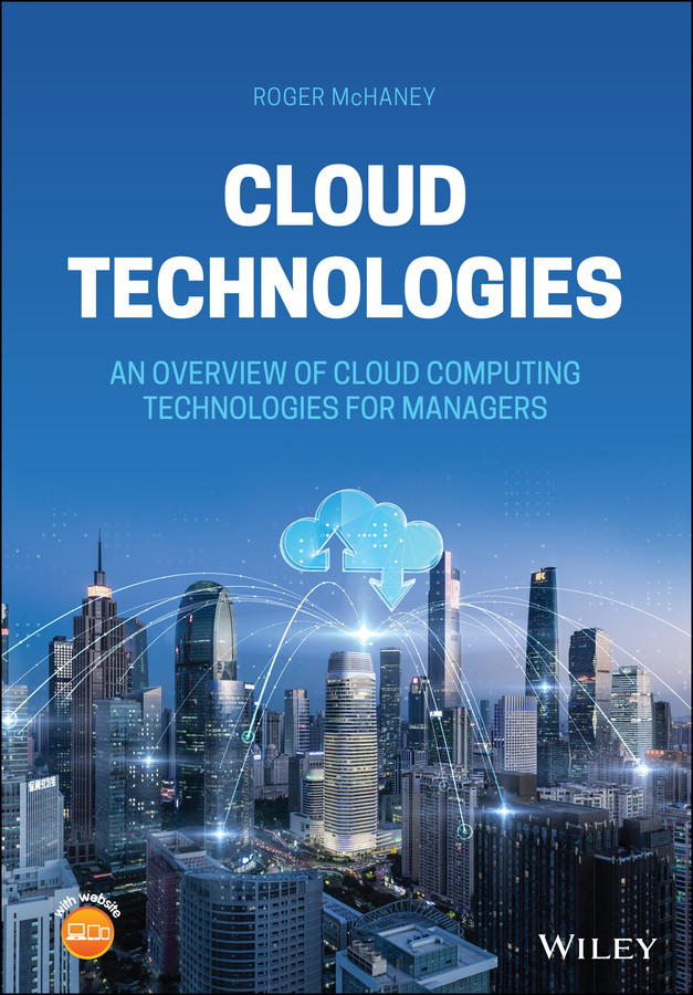 Cloud Technologies: An Overview of Cloud Computing Technologies for Managers book cover by Roger McHaney