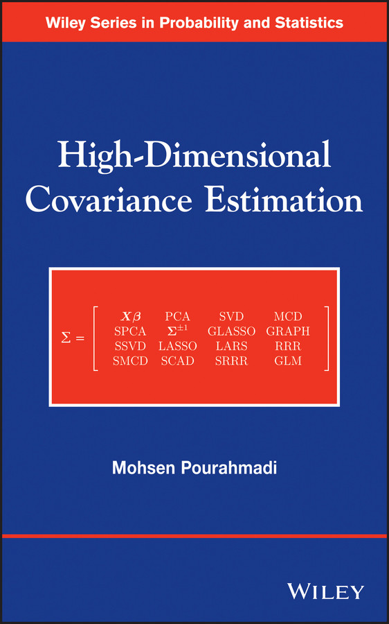 High-Dimensional Covariance Estimation: With High-Dimensional Data (Wiley Series in Probability and Statistics) book cover by Mohsen Pourahmadi