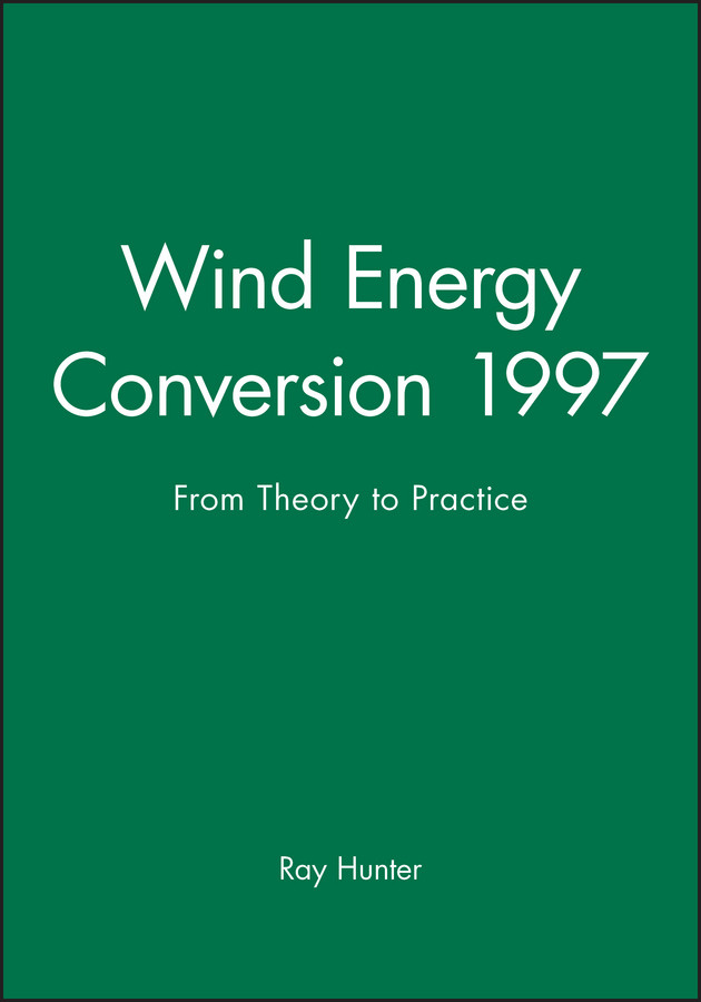 Wind Energy Conversion 1997: From Theory to Practice book cover by 