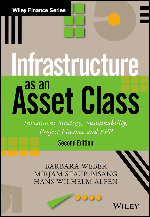 Infrastructure as an Asset Class: Investment Strategy, Sustainability, Project Finance and PPP (The Wiley Finance Series) book cover by Barbara Weber, Mirjam Staub-Bisang, Hans Wilhelm Alfen